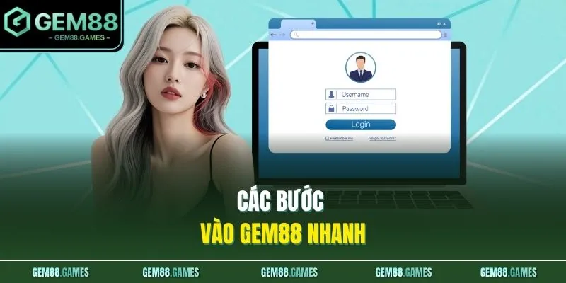Các bước vào GEM88 nhanh