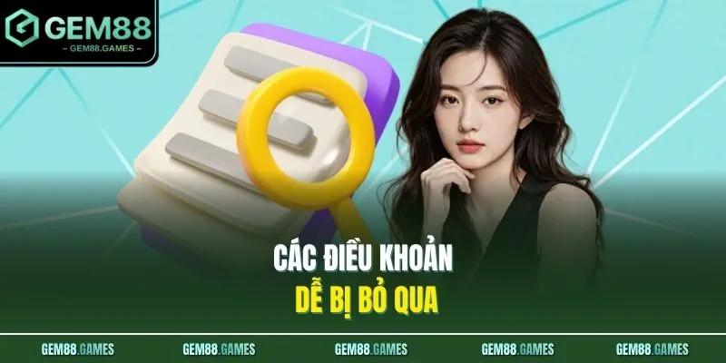 Các điều khoản dễ bị bỏ qua