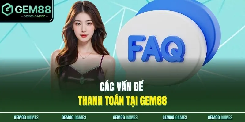 Các vấn đề thanh toán tại GEM88