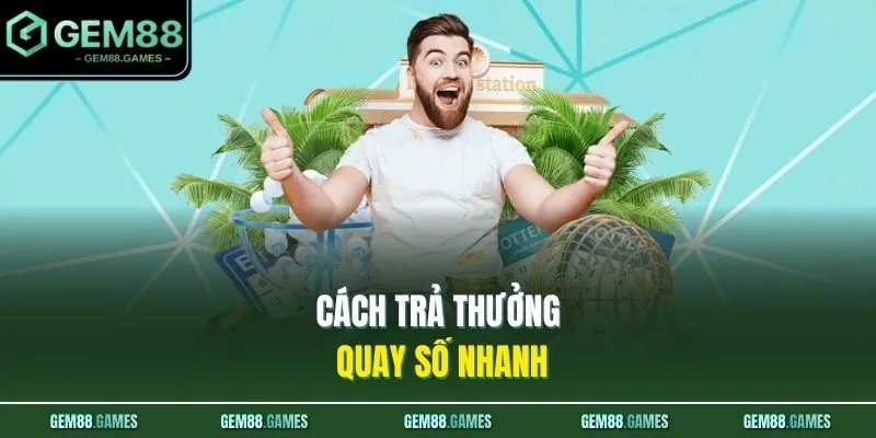 Cách trả thưởng quay số nhanh