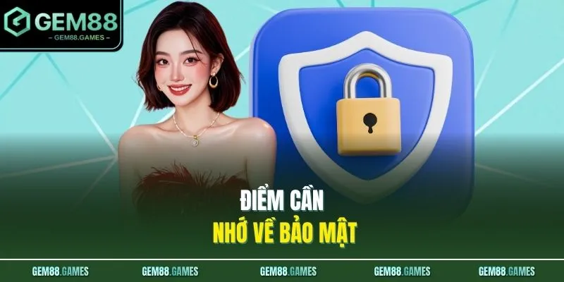 Điểm cần nhớ về bảo mật
