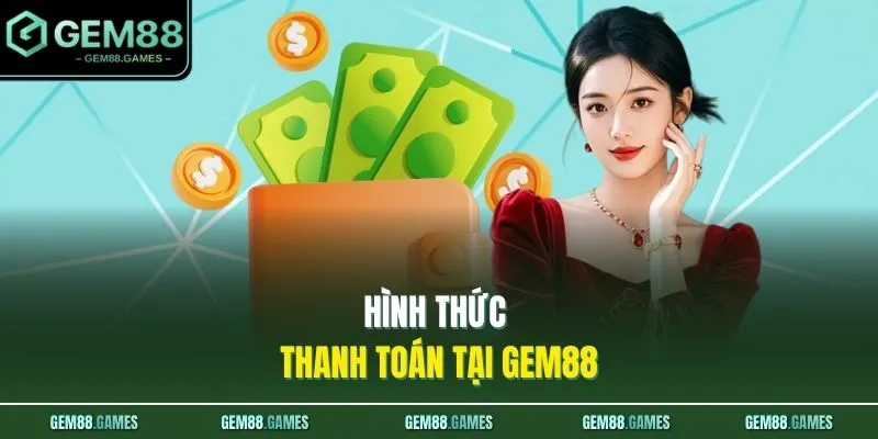 Hình thức thanh toán tại GEM88