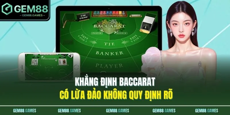 Khẳng định Baccarat có lừa đảo không quy định rõ
