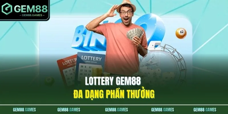 Lottery GEM88 đa dạng phần thưởng