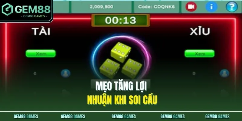 Mẹo tăng lợi nhuận khi soi cầu