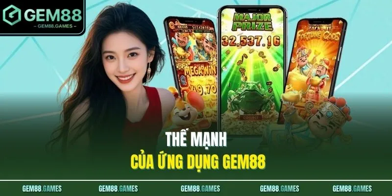 Thế mạnh của ứng dụng GEM88