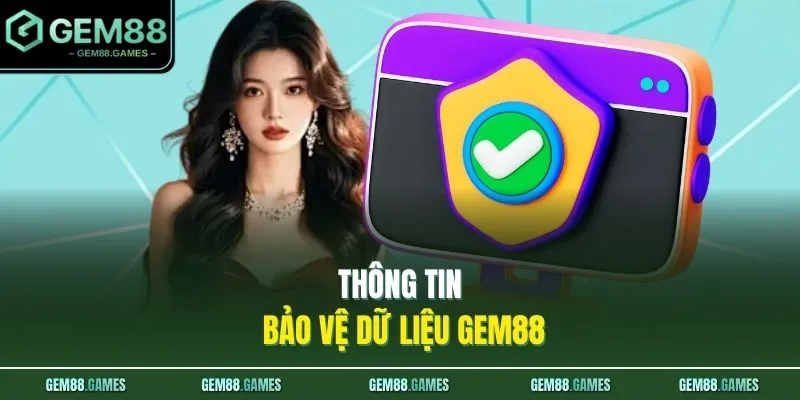 Thông tin bảo vệ dữ liệu GEM88